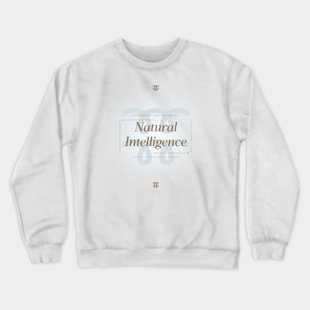 Natural Intelligence Crewneck Sweatshirt by Tshirts4Good